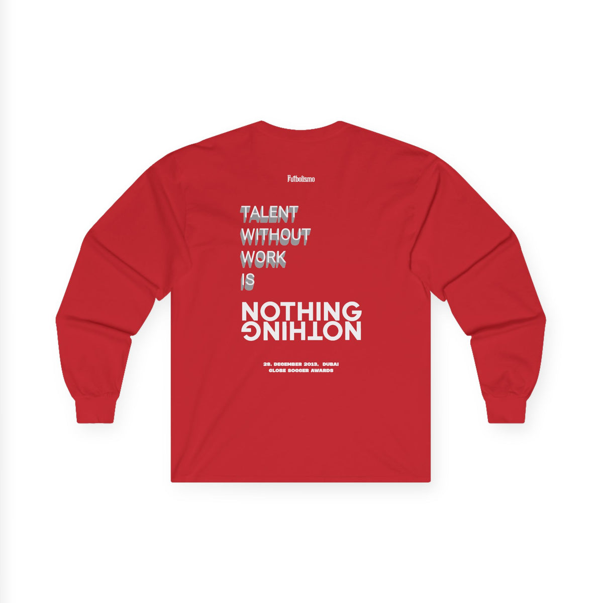 Talent Without Work Is Nothing – Longsleeve Shirt
