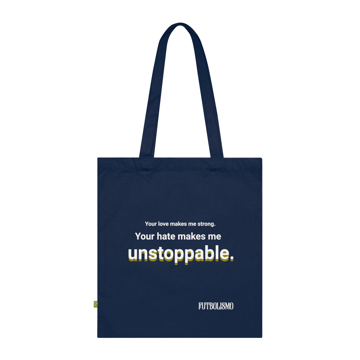 Your Hate Makes Me Unstoppable – Organic Tote Bag
