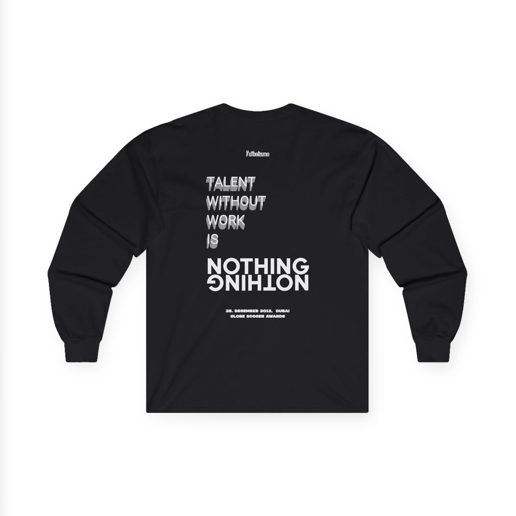 Talent Without Work Is Nothing – Longsleeve Shirt