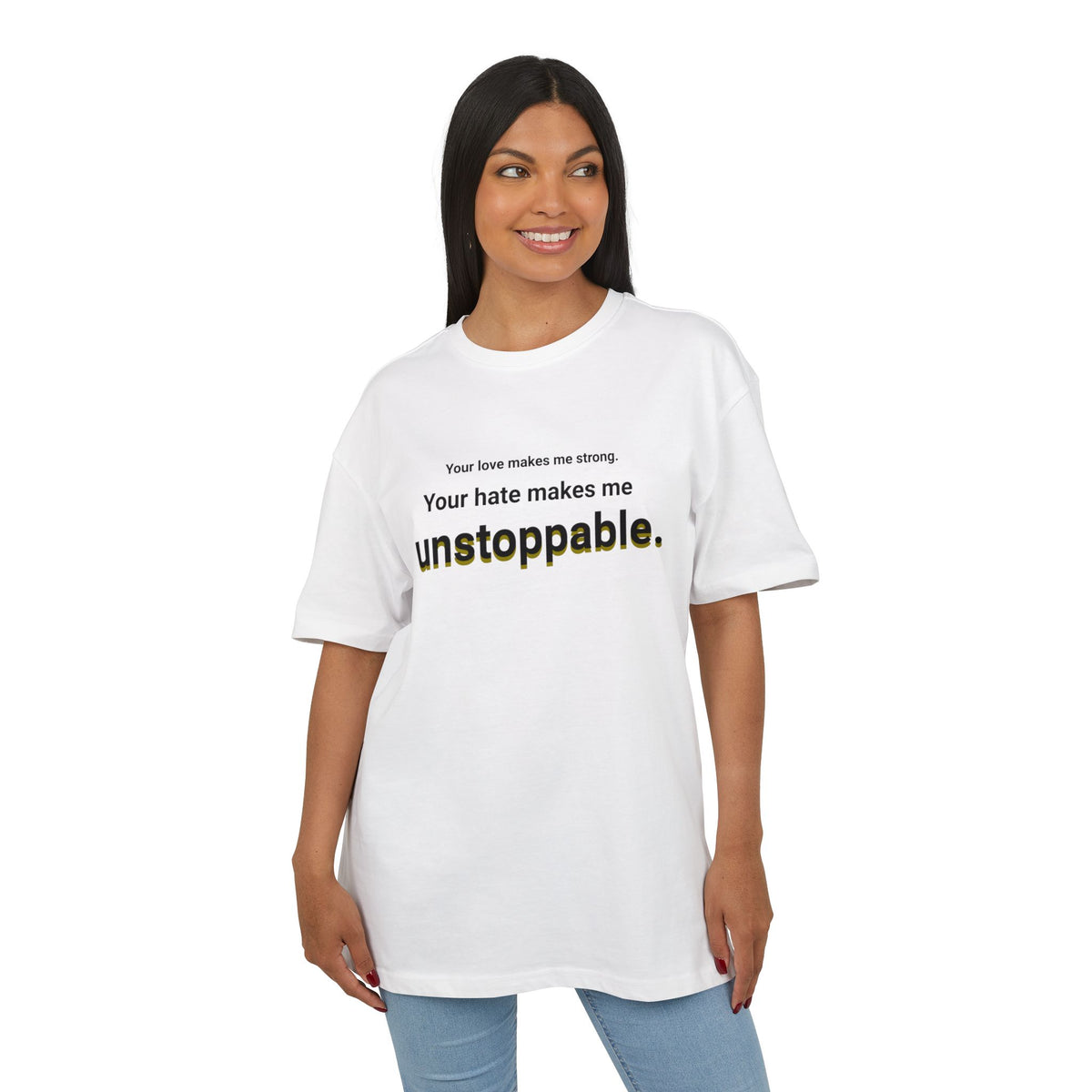 Your Hate Makes Me Unstoppable – Heavyweight Oversized T-Shirt