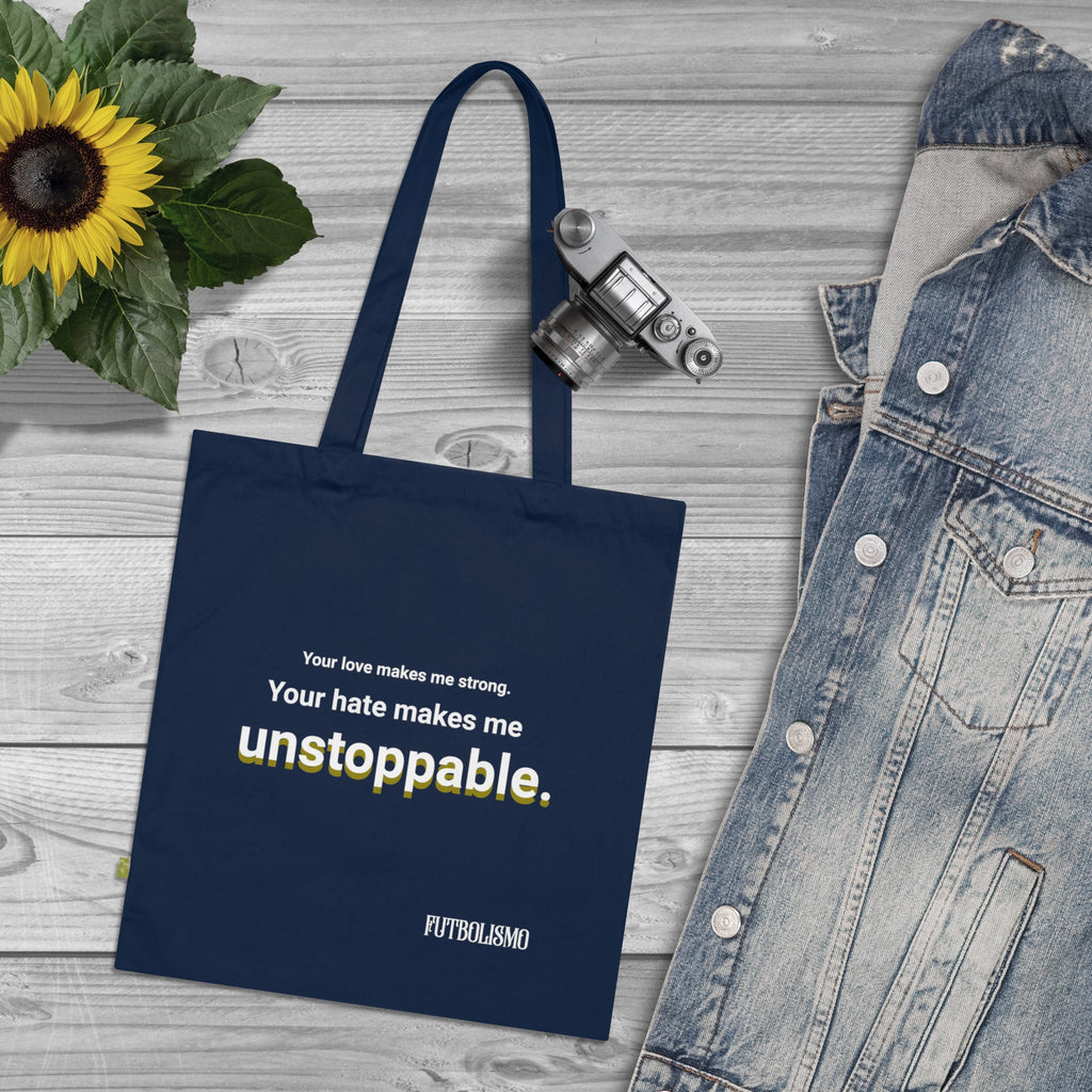 Your Hate Makes Me Unstoppable - Organic Tote Bag