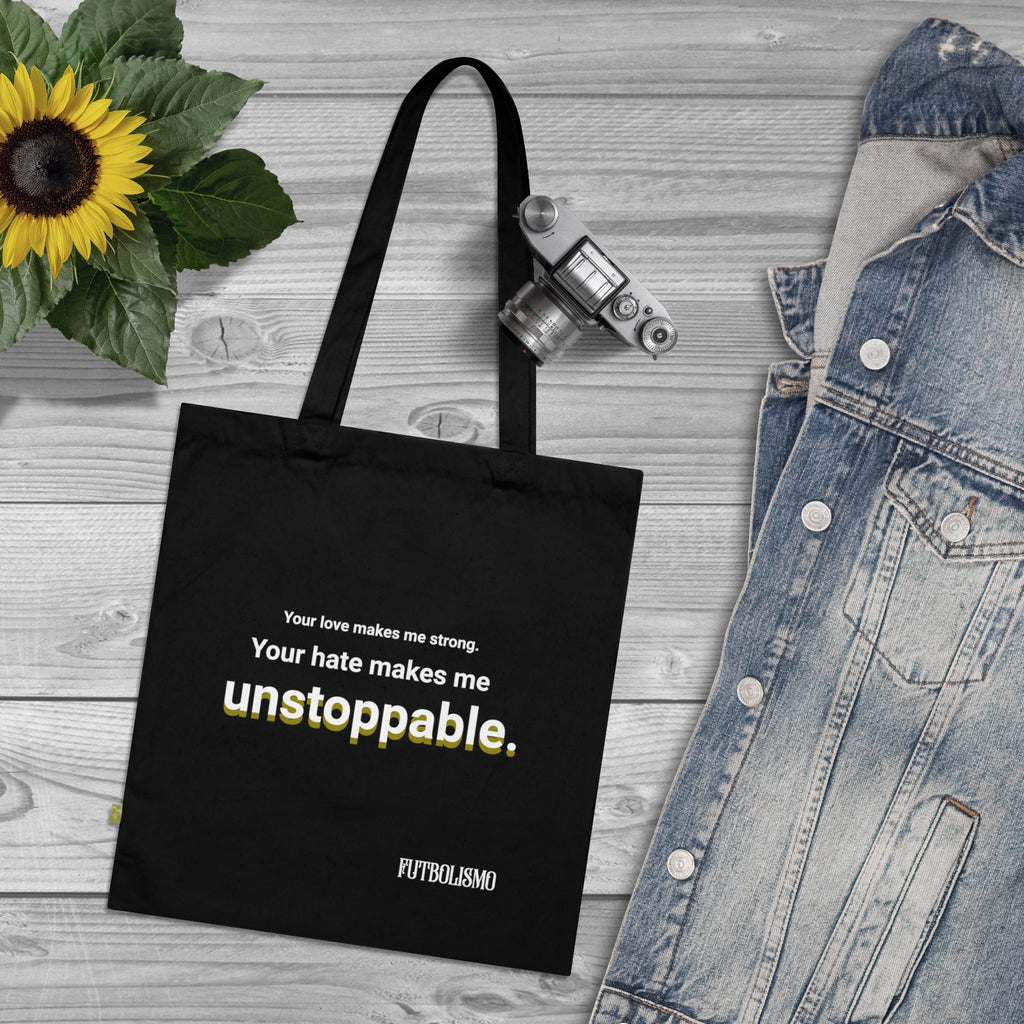 Your Hate Makes Me Unstoppable - Organic Tote Bag