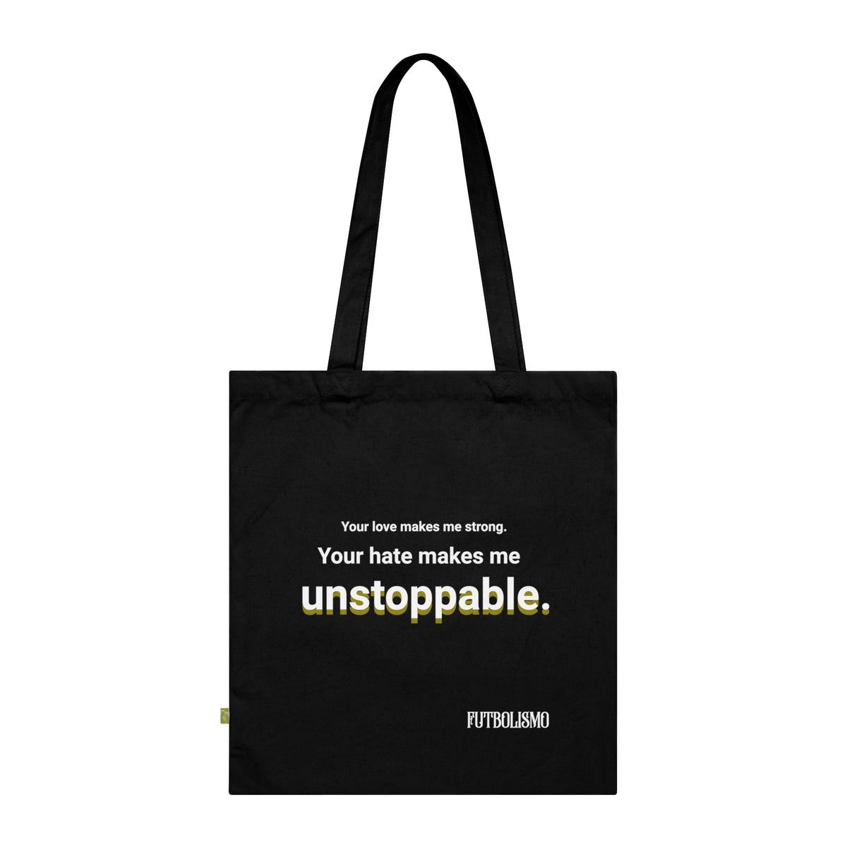 Your Hate Makes Me Unstoppable – Organic Tote Bag